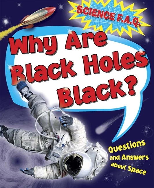 Why Are Black Holes Black? Questions and Answers About Outer Space, anglická kniha