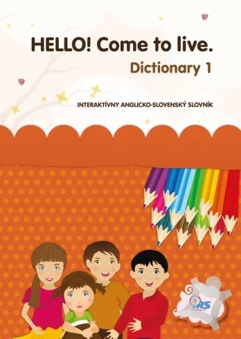 HELLO! Come to live. Dictionary 1, hovoriaca kniha