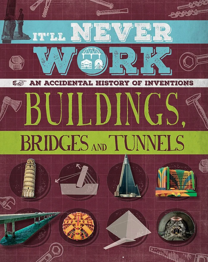 Buildings, Bridges and Tunnels: An Accidental History of Inventions, anglická kniha