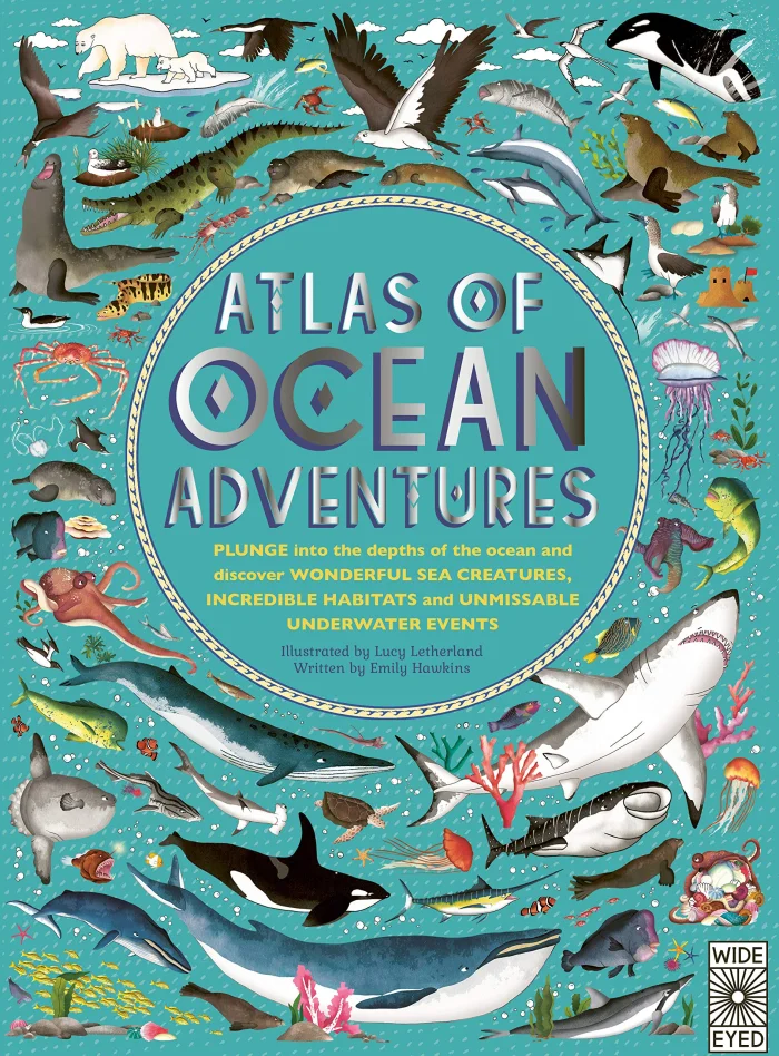 Atlas of Ocean Adventures : A Collection of Natural Wonders, Marine Marvels and Undersea Antics from Across the Globe, anglická kniha