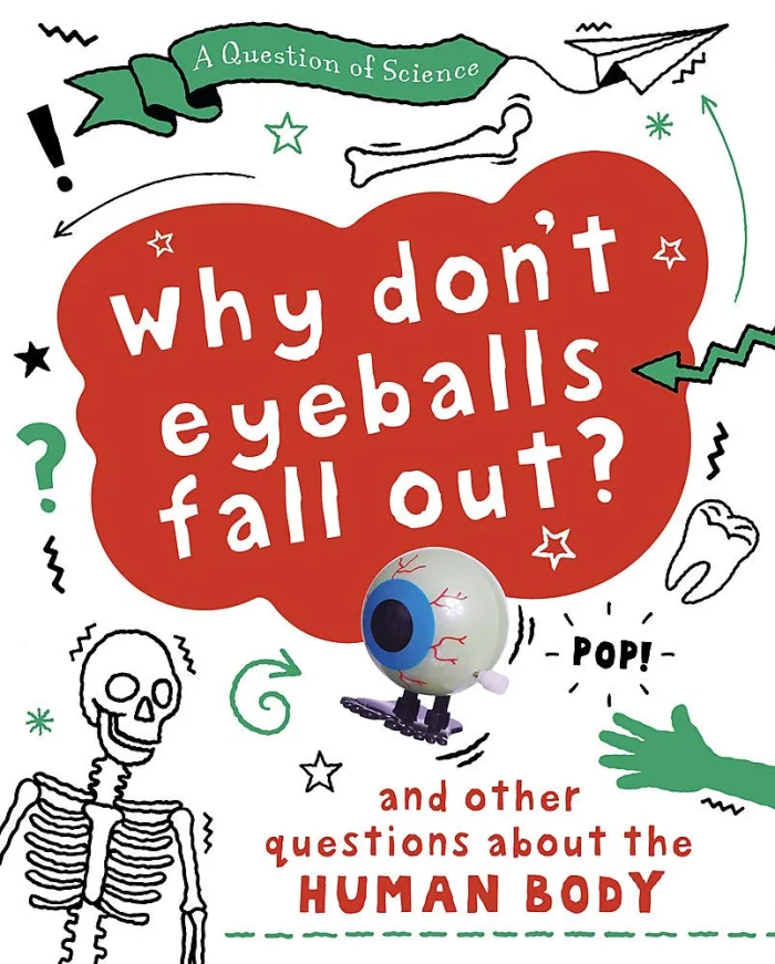 Why Don't Your Eyeballs Fall Out? And Other Questions about the Human Body, anglická kniha