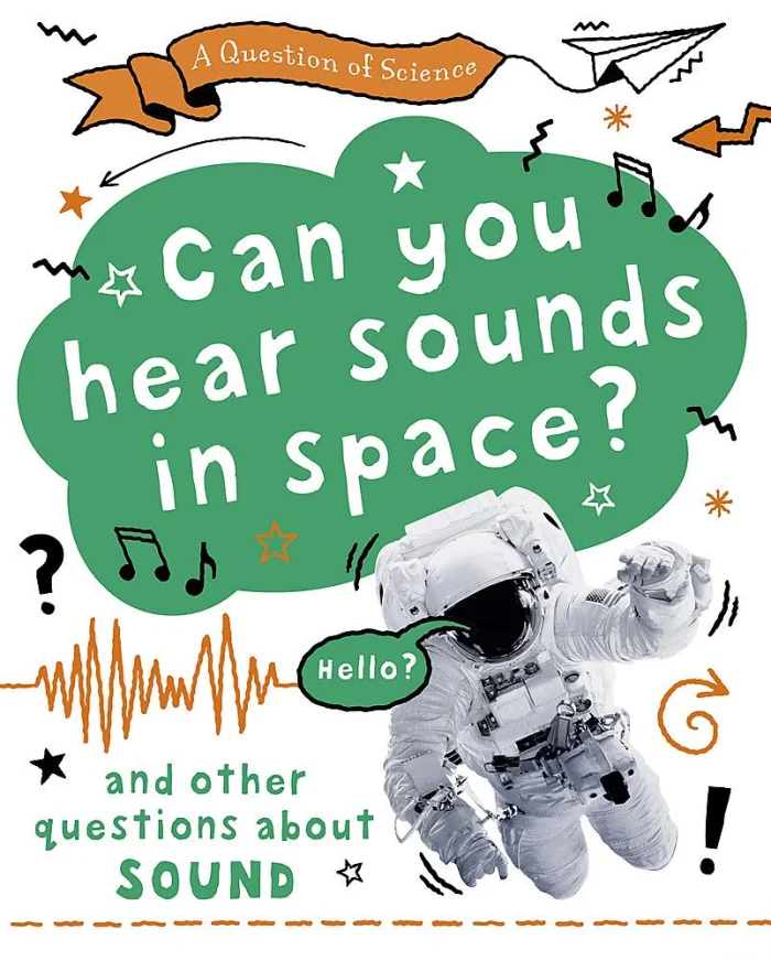 Can you hear sounds in space? And other questions about sound, anglická kniha
