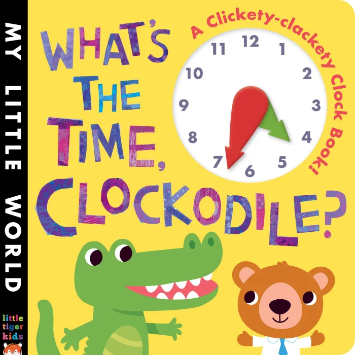 What's the Time, Clockodile?: A Clickety-Clackety Clock Book!, anglická kniha - leporelo