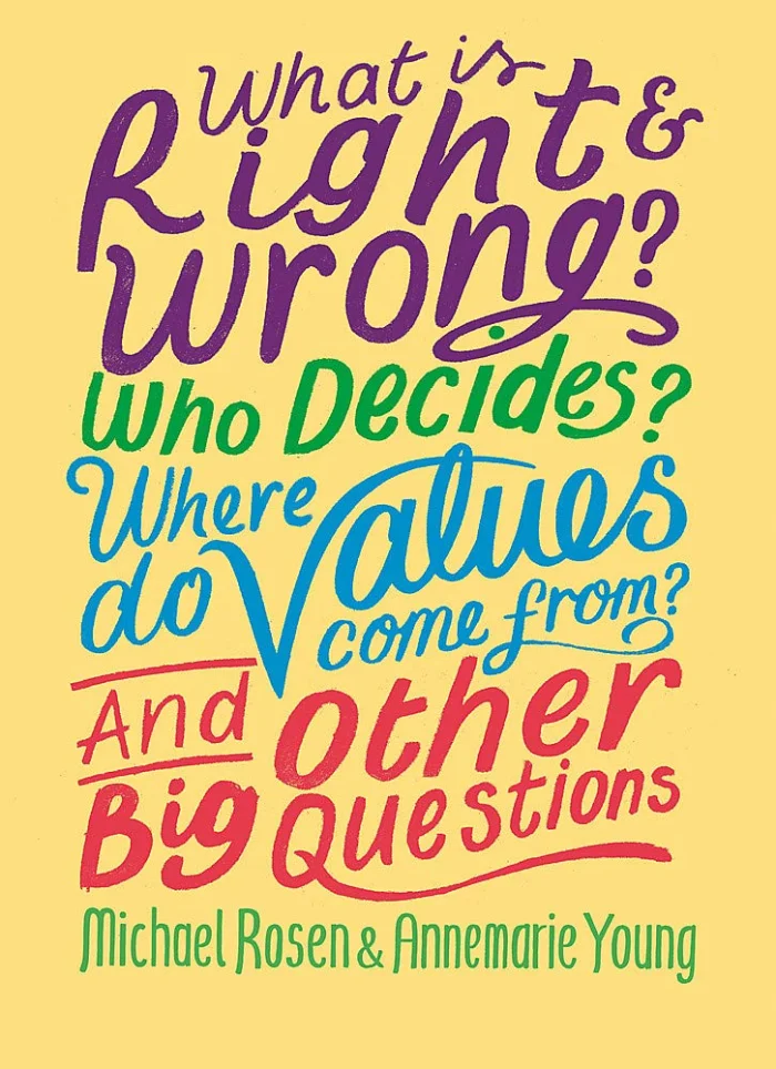 What is Right and Wrong? Who Decides? Where Do Values Come From? And Other Big Questions, anglická kniha