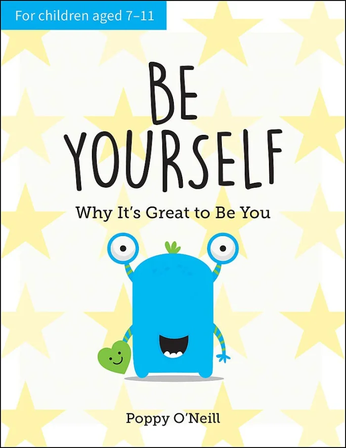 Be Yourself : Why It's Great to Be You: A Child's Guide to Embracing Individuality, anglická kniha