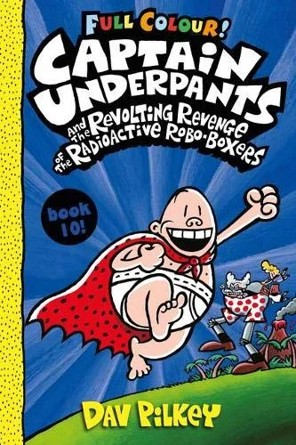 Captain Underpants and the Revolting Revenge of the Radioactive Robo-Boxers (Colour Edition) (10), anglická kniha