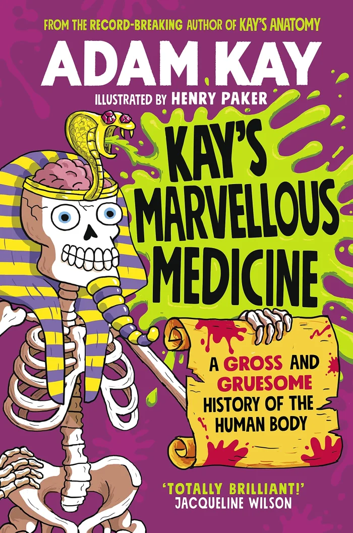 Kay's Marvellous Medicine: A Gross and Gruesome History of the Human Body, anglická kniha