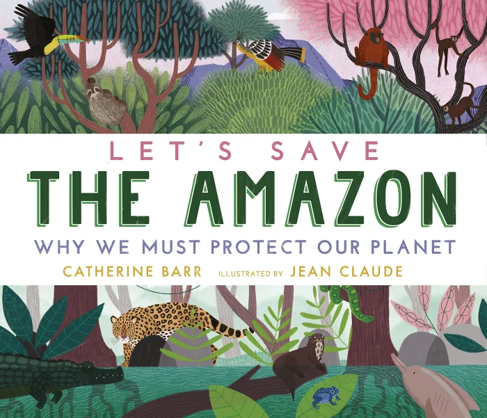 Let's Save the Amazon: Why we must protect our planet, anglická kniha