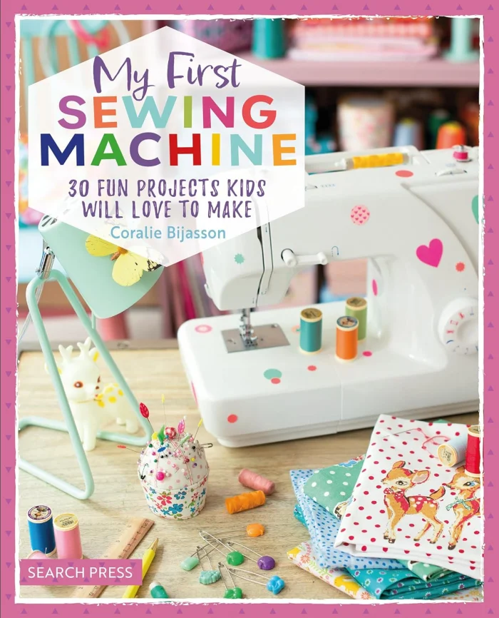 My First Sewing Machine (30 Fun Projects Kids Will Love to Make), anglická kniha