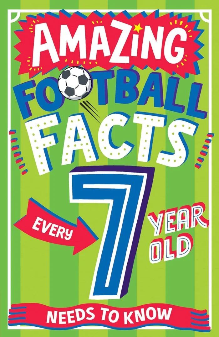 Amazing football facts every 7 year old needs to know, anglická kniha
