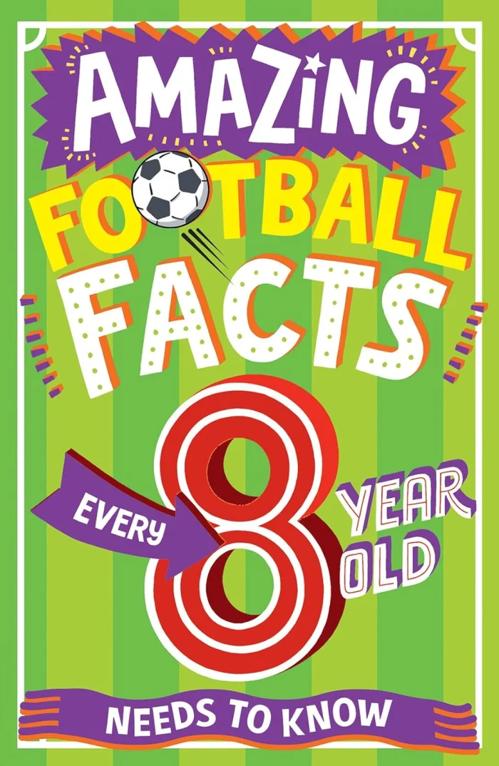 Amazing football facts every 8 year old needs to know, anglická kniha