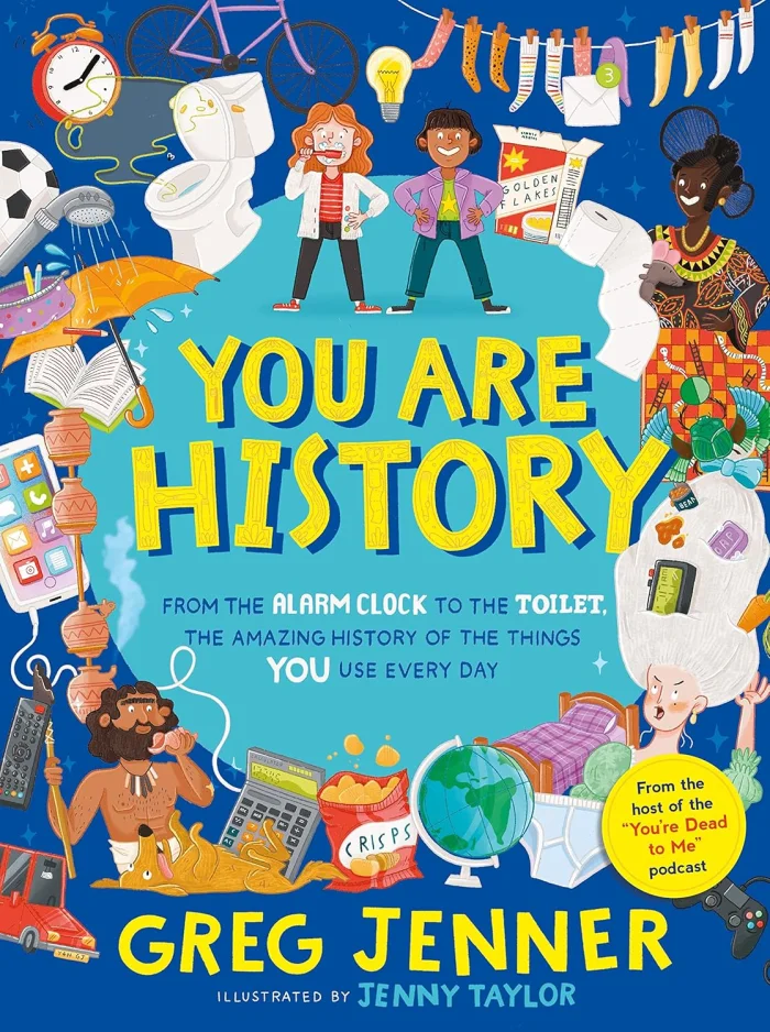 You Are History: From the Alarm Clock to the Toilet, the Amazing History of the Things You Use Every Day, anglická kniha