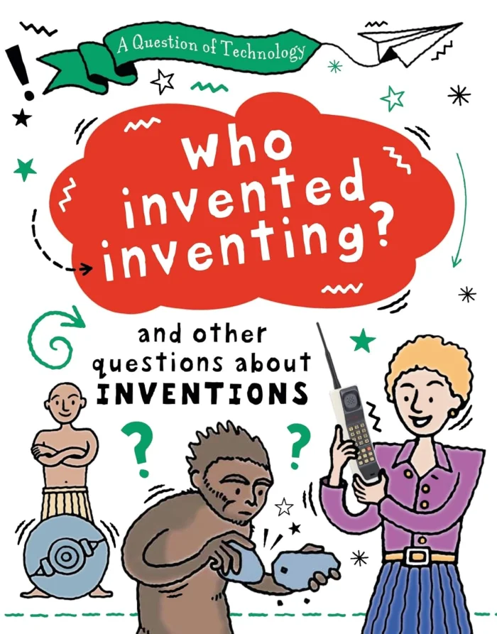 Who Invented Inventing?: And other questions about inventions, anglická kniha