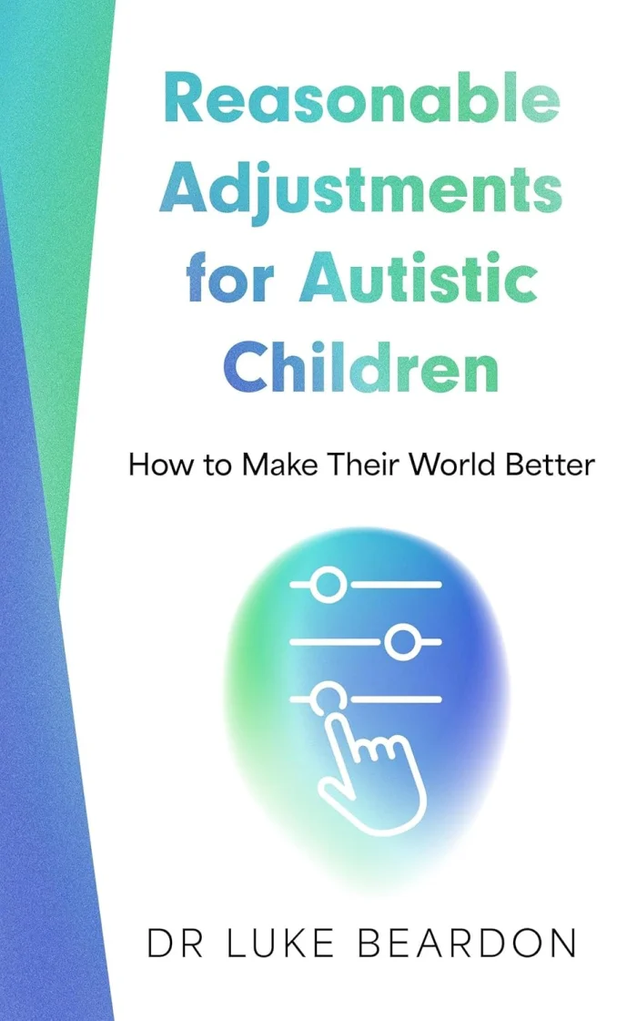 Reasonable Adjustments for Autistic Children: How to Make Their World Better, anglická kniha