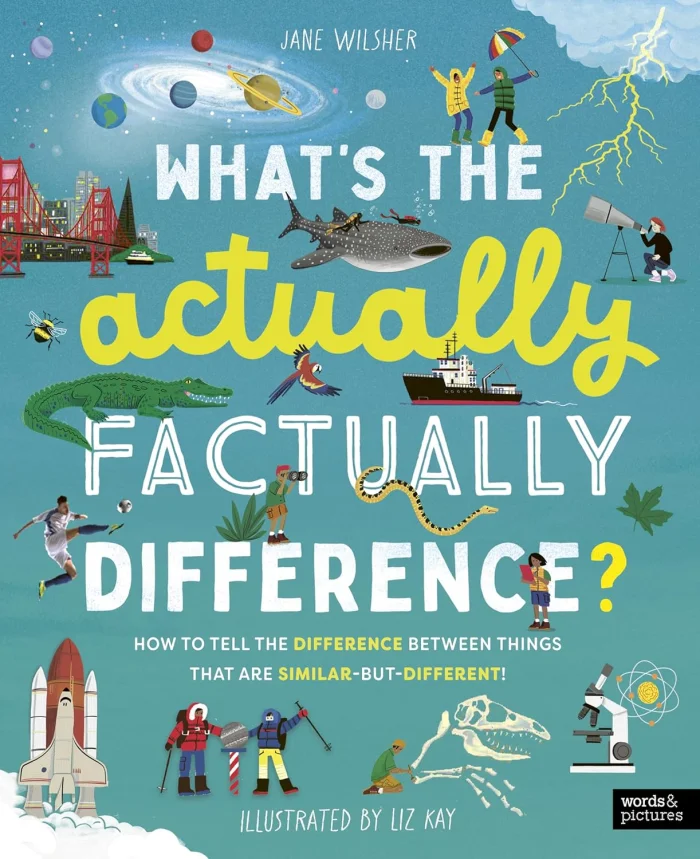 What's the Actually Factually Difference?: How to tell the difference between over 150 things that are similar but different!, anglická kniha