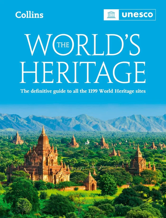 The World’s Heritage : The Definitive Guide to All World Heritage Sites