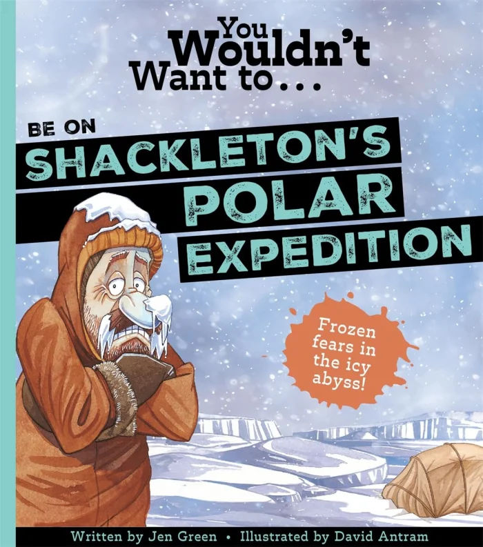 You Wouldn't Want To Be On Shackleton's Polar Expedition, anglická kniha